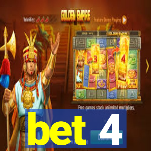 bet 4